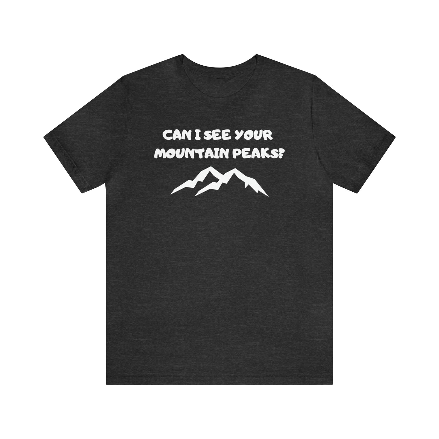Can I See Your Mountain Peaks Men's T-shirt